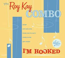 Roy Kay Combo ,The- I'm Hooked - Klik op de afbeelding om het venster te sluiten